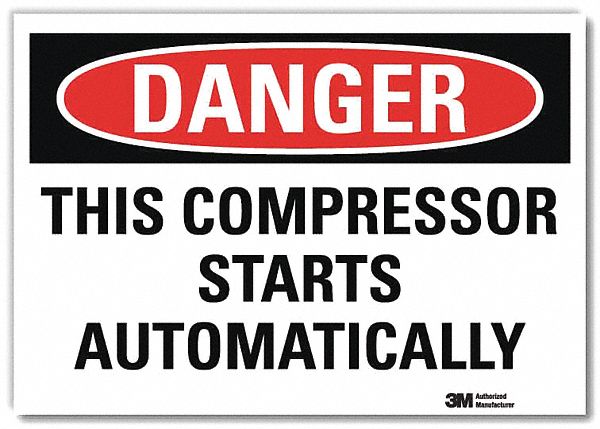 DANGER SIGN, REFLECTIVE SHEETING, ADHESIVE MOUNT, 5 IN X 7 IN NOMINAL SIGN SIZE, THIS COMPRESSOR STARTS AUTOMATICALLY