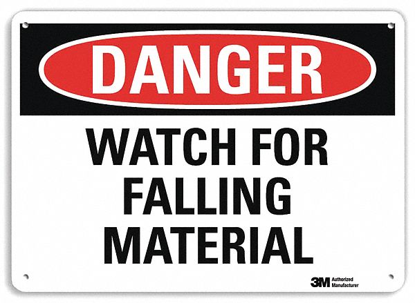 DANGER SIGN, ALUMINUM, MOUNTING HOLES, 10 IN X 14 IN NOMINAL SIGN SIZE, ENGINEER GRADE, WATCH FOR FALLING MATERIAL