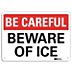 Be Careful: Beware Of Ice Signs