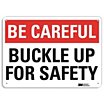 Be Careful: Buckle Up For Safety Signs image