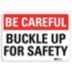 Be Careful: Buckle Up For Safety Signs
