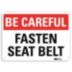 Be Careful: Fasten Seat Belt Signs