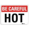 Be Careful: Hot Signs