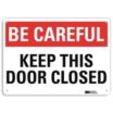 Be Careful: Keep This Door Closed Signs