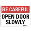 Be Careful: Open Door Slowly Signs