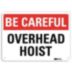 Be Careful: Overhead Hoist Signs