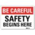 Be Careful: Safety Begins Here Signs