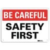 Be Careful: Safety First Signs