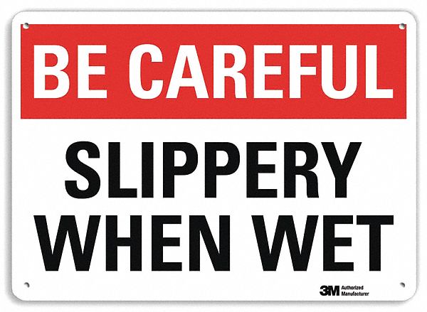 SAFETY SIGN, ALUMINUM, MOUNTING HOLES, 7 IN X 10 IN NOMINAL SIGN SIZE, ENGINEER GRADE, SLIPPERY WHEN WET