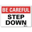 Be Careful: Step Down Signs