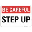 Be Careful: Step Up Signs