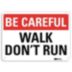Be Careful: Walk Don't Run Signs