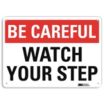 Be Careful: Watch Your Step Signs