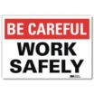 Be Careful: Work Safely Signs