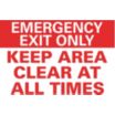 Emergency Exit Only: Keep Area Clear At All Times Signs
