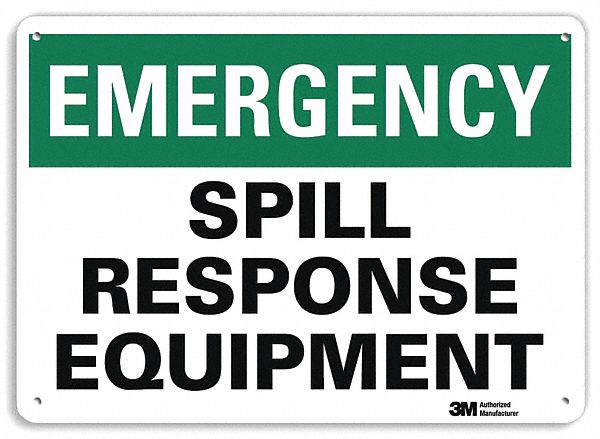 SAFETY SIGN, ALUMINUM, MOUNTING HOLES, 10 IN X 14 IN NOMINAL SIGN SIZE, ENGINEER GRADE, SPILL RESPONSE EQUIPMENT