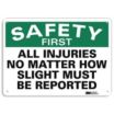 Safety First: All Injuries No Matter How Slight Must Be Reported Signs