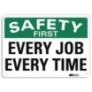 Safety First: Every Job Every Time Signs