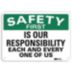 Safety First: Is Our Responsibility Each And Every One Of Us Signs