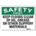 Safety First: Keep Floors Clear Of Oil, Grease Or Other Slippery Materials Signs