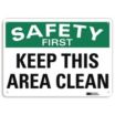 Safety First: Keep This Area Clean Signs