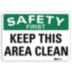 Safety First: Keep This Area Clean Signs