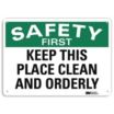 Safety First: Keep This Place Clean And Orderly Signs