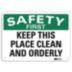 Safety First: Keep This Place Clean And Orderly Signs