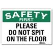 Safety First: Please Do Not Spit On The Floor Signs