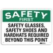 Safety First: Safety Glasses, Safety Shoes And Hardhats Required Beyond This Point Signs