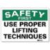 Safety First: Use Proper Lifting Techniques Signs