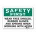 Safety First: Wear Face Shields, Rubber Gloves And Aprons When Working With Acids Signs