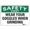 Safety First: Wear Your Goggles When Grinding Signs