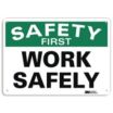 Safety First: Work Safely Signs