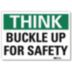 Think: Buckle Up For Safety Signs