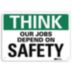 Think: Our Jobs Depend On Safety Signs