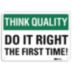 Think Quality: Do It Right The First Time! Signs
