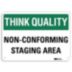 Think Quality: Non-Conforming Staging Area Signs