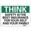 Think: Safety Is The Best Insurance For Your Self And Your Family Signs