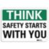 Think: Safety Starts With You Signs