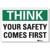 Think: Your Safety Comes First Signs