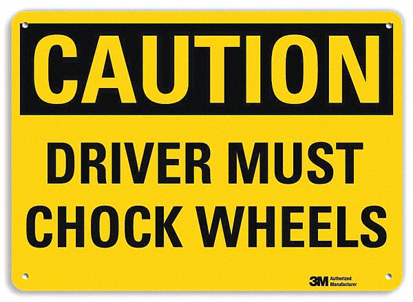 DANGER SIGN, ALUMINUM, MOUNTING HOLES, 7 IN X 10 IN NOMINAL SIGN SIZE, ENGINEER GRADE, DRIVER MUST CHOCK WHEELS