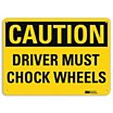 Caution: Driver Must Chock Wheels Signs image