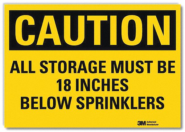 CAUTION SIGN, REFLECTIVE SHEETING, ADHESIVE MOUNT, 5 X 7IN, ALL STORAGE MUST BE 18INCHES BELOW SPRINKLERS