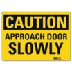 Caution: Approach Door Slowly Signs