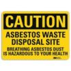 Caution: Asbestos Waste Disposal Site Breathing Asbestos Dust Is Hazardous To Your Health Signs