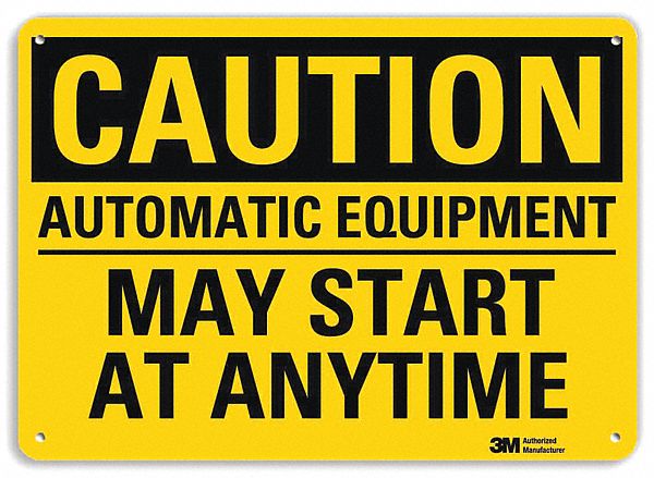 SAFETY SIGN, ALUMINUM, HOLE MOUNT, 10 X 14IN NOMINAL SIGN SIZE, ENGINEER GRADE, AUTOMATIC EQUIPMENT MAY START AT ANYTIME