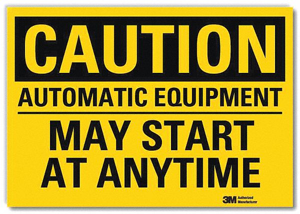 CAUTION SIGN, REFLECTIVE SHEETING, ADHESIVE MOUNT, 5 X 7 IN NOMINAL SIGN SIZE, AUTOMATIC EQUIPMENT MAY START AT ANYTIME
