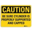Caution: Be Sure Cylinder Is Properly Supported And Capped Signs
