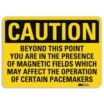 Caution: Beyond This Point You Are In The Presence Of Magnetic Fields Which May Affect The Operation Of Certain Pacemakers Signs